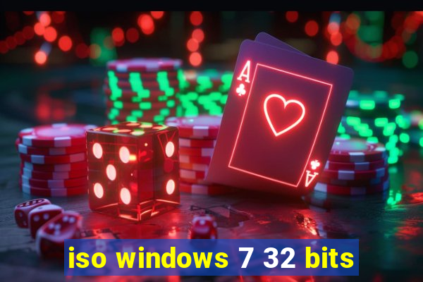 iso windows 7 32 bits